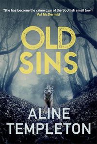 Cover image for Old Sins: The page-turning Scottish crime thriller