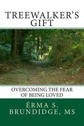 Cover image for Treewalkers Gift Overcoming the Fear of Being Loved