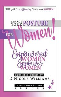 Cover image for Change Your Posture for WOMEN!: Empowered Women Empower Women
