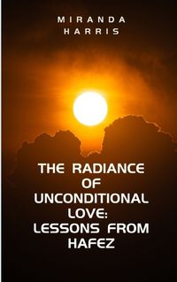 Cover image for The Radiance of Unconditional Love