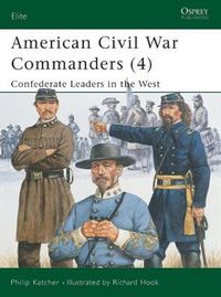 Cover image for American Civil War Commanders (4): Confederate Leaders in the West