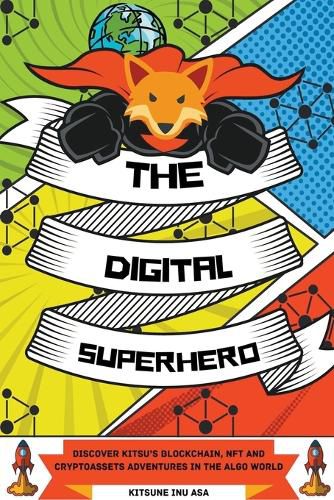 The Digital Superhero: Discover Kitsu's Blockchain, NFT and Cryptoassets adventures in the Algo World
