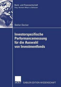 Cover image for Investorspezifische Performancemessung Fur Die Auswahl Von Investmentfonds