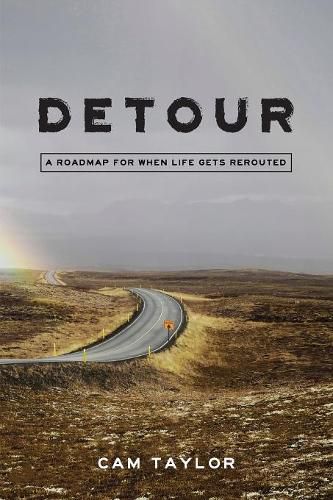 Cover image for Detour: A Roadmap For When Life Gets Rerouted