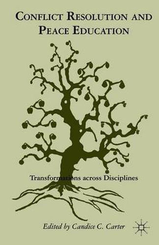 Cover image for Conflict Resolution and Peace Education: Transformations across Disciplines