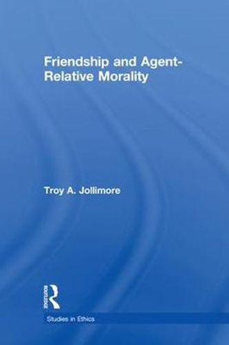 Cover image for Friendship and Agent-Relative Morality