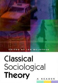 Cover image for Classical Sociological Theory: A Reader