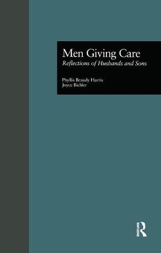 Cover image for Men Giving Care: Reflections of Husbands and Sons