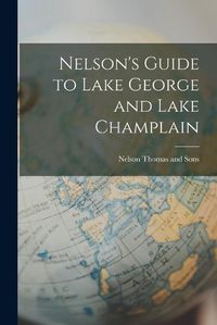 Cover image for Nelson's Guide to Lake George and Lake Champlain