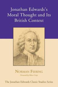 Cover image for Jonathan Edwards's Moral Thought and Its British Context