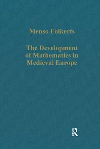 Cover image for The Development of Mathematics in Medieval Europe: The Arabs, Euclid, Regiomontanus