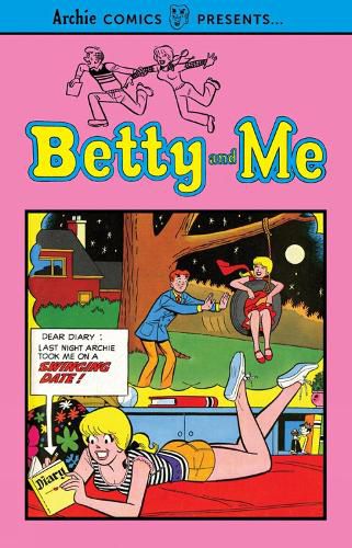 Betty And Me Vol. 1: Archie Comics Presents...