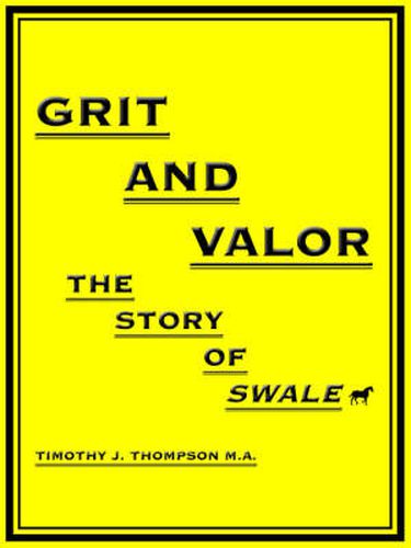 Grit and Valor: The Story of Swale