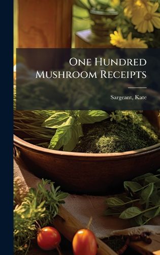 Cover image for One Hundred Mushroom Receipts