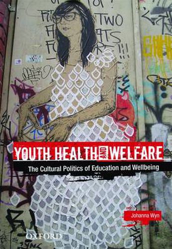 Cover image for Youth Health and Welfare: The Cultural Politics of Education and Wellbeing