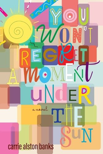 Cover image for You Won't Regret a Moment Under the Sun