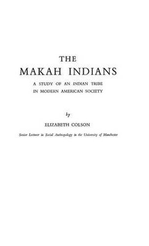 Cover image for nhe Makah Indians: A Study of an Indian Tribe in Modern American Society