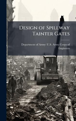 Cover image for Design of Spillway Tainter Gates