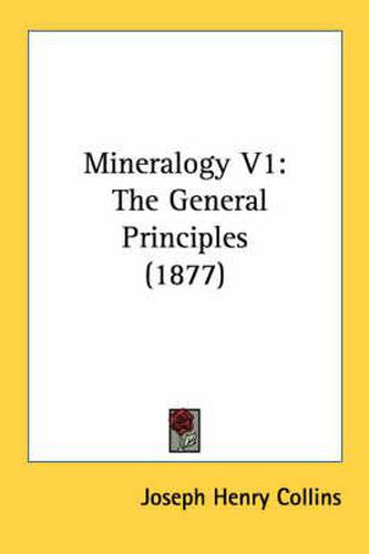 Mineralogy V1: The General Principles (1877)