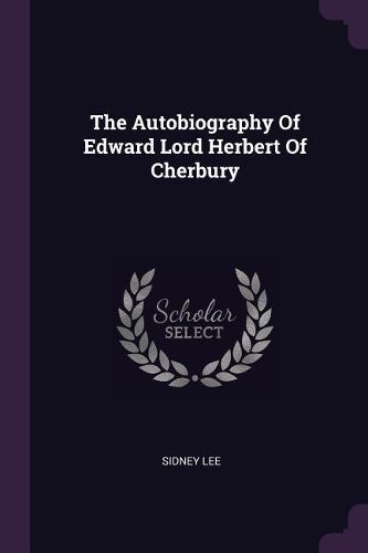 Cover image for The Autobiography Of Edward Lord Herbert Of Cherbury