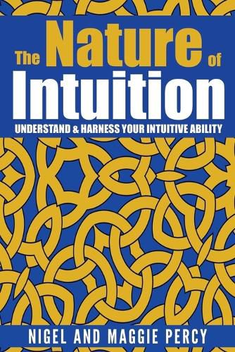 Cover image for The Nature Of Intuition: Understand & Harness Your Intuitive Ability