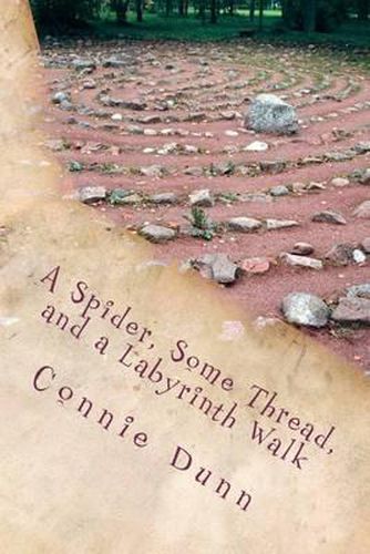 Cover image for A Spider, Some Thread, and a Labyrinth Walk: Sacred Journeys of the Heart Stories