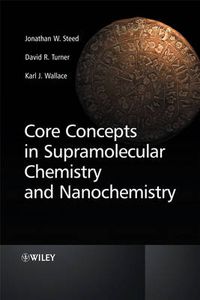 Cover image for Core Concepts in Supramolecular Chemistry and Nanochemistry: From Supramolecules to Nanotechnology