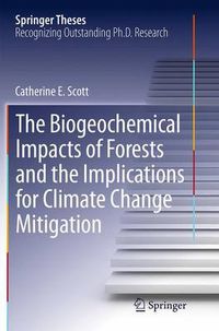 Cover image for The Biogeochemical Impacts of Forests and the Implications for Climate Change Mitigation