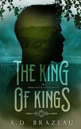 Cover image for The King of Kings: Book Three of the Immortal Kindred Series