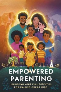 Cover image for Empowered Parenting