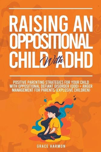 Cover image for Raising An Oppositional Child With ADHD