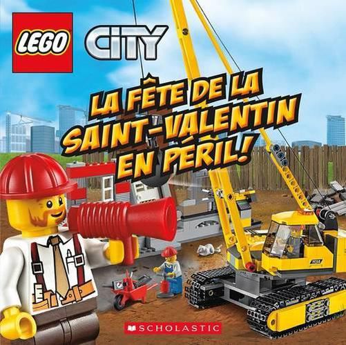 Cover image for Lego City: La F?te de la Saint-Valentin En P?ril!