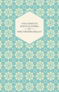 Cover image for The Complete Poetical Works of Percy Bysshe Shelley