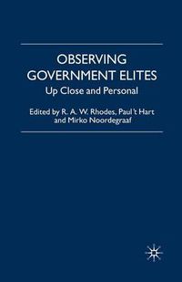 Cover image for Observing Government Elites: Up Close and Personal