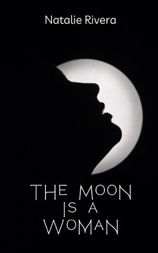 Cover image for The Moon is a Woman