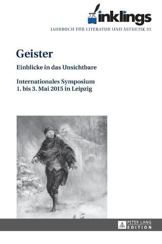 Cover image for inklings - Jahrbuch fuer Literatur und Aesthetik: Geister - Einblicke in das Unsichtbare. Internationales Symposium 1. bis 3. Mai 2015 in Leipzig