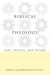 Cover image for Biblical Theology: Past, Present, and Future