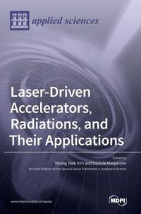 Cover image for Laser-Driven Accelerators, Radiations, and Their Applications