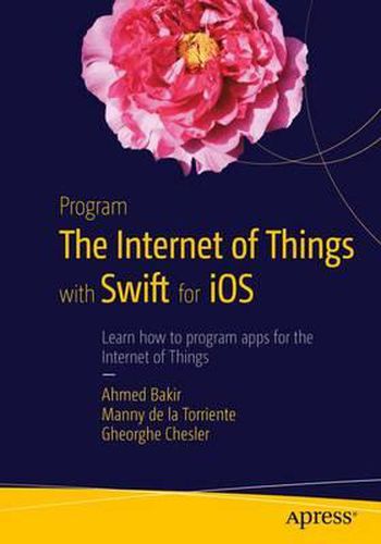 Cover image for Program the Internet of Things with Swift for iOS