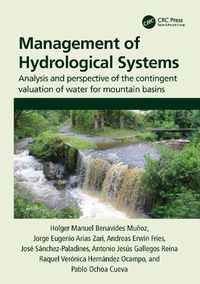 Cover image for Management of Hydrological Systems: Analysis and perspective of the contingent valuation of water for mountain basins