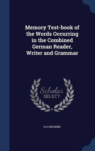 Cover image for Memory Test-Book of the Words Occurring in the Combined German Reader, Writer and Grammar