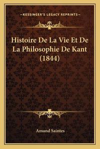 Cover image for Histoire de La Vie Et de La Philosophie de Kant (1844)