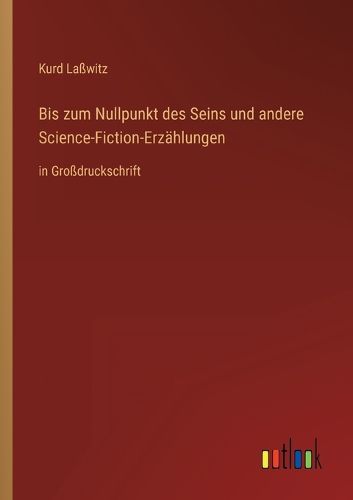Cover image for Bis zum Nullpunkt des Seins und andere Science-Fiction-Erzaehlungen