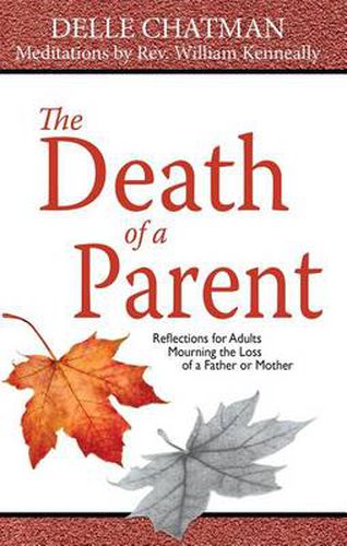 Cover image for The Death of a Parent: Reflections for Adults Mourning the Loss of a Father or Mother