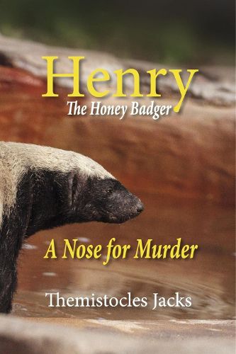 Cover image for Henry The HoneyBadger A Nose for Murder