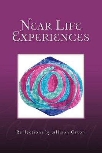 Cover image for Near Life Experiences: Reflections by Allison Orton