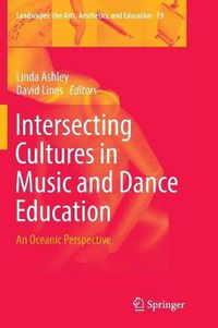 Cover image for Intersecting Cultures in Music and Dance Education: An Oceanic Perspective