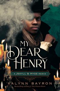 Cover image for My Dear Henry: A Jekyll & Hyde Remix