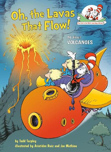 Oh, the Lavas That Flow!: All About Volcanoes