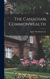 Cover image for The Canadian Commonwealth